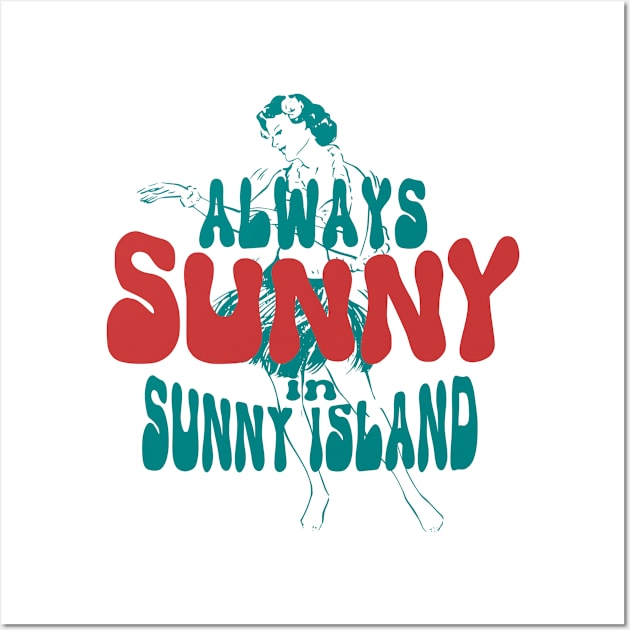 Always sunny in sunny island Wall Art by SpaceWiz95